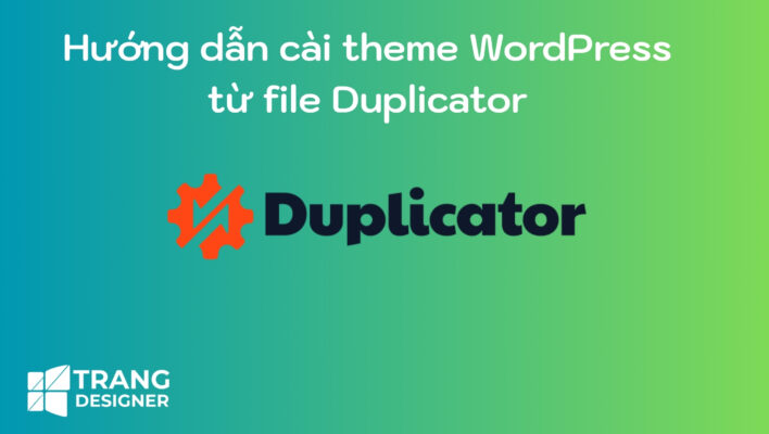 Hướng dẫn cài theme WordPress từ file duplicator